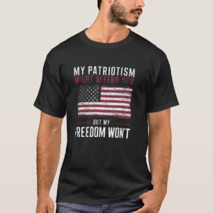 Camiseta Meu Patriotismo pode ofendê-lo A liberdade não ser