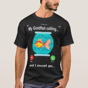 Camiseta Meu peixinho dourado está ligando e eu devo ir Eng