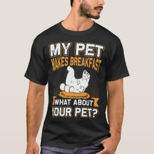Camiseta Meu Pet Fazer O Café Da Manhã E Seu Frango De Esti