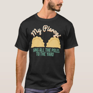 Camiseta Meu Pierogi Traz Todo O Dia Dyngus Polonês
