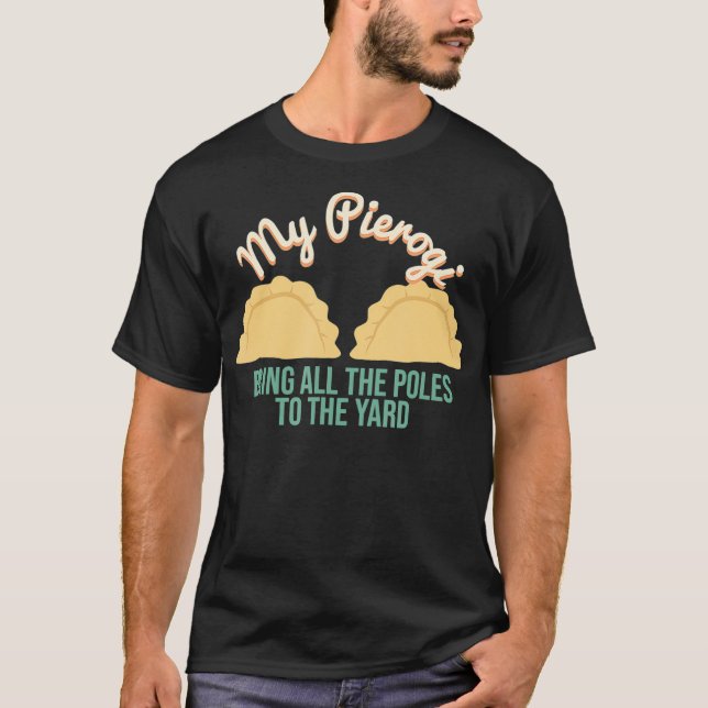 Camiseta Meu Pierogi Traz Todo O Dia Dyngus Polonês (Frente)