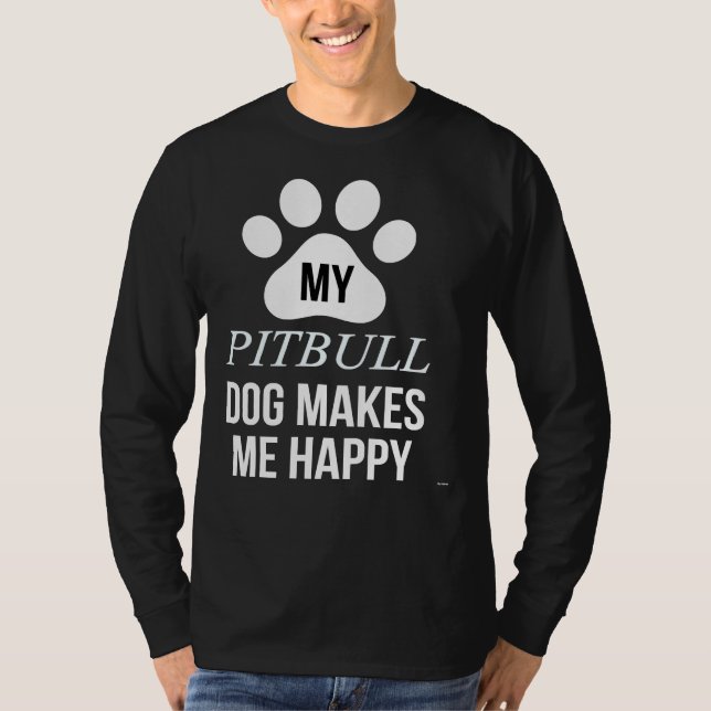 Camiseta Meu Pitbull Me Torna Feliz Pelo Pai Pitbull (Frente)