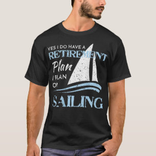 Camiseta Meu Plano de Aposentação está navegando à vela