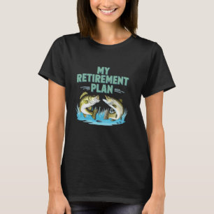 Camiseta Meu plano de aposentadoria é divertido pesca Pesca