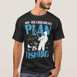 Camiseta Meu Plano de Aposentadoria É Presente de Pescador
