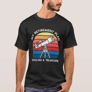 Camiseta Meu Plano de Aposentadoria Envolve Um Telescópio