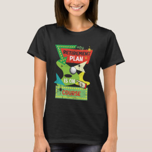 Camiseta Meu Plano de Aposentadoria Está no Curso Retro Mea
