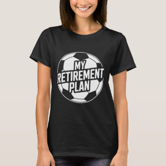 Camiseta Meu Plano de Aposentadoria Futebol Esporte Byll Fo
