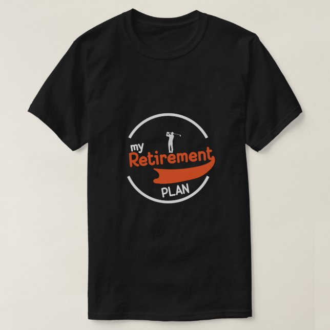 Camiseta Meu plano de aposentadoria golfe (Frente do Design)