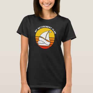 Camiseta Meu Plano de aposentadoria Velejando Barco aposent