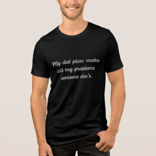 Camiseta Meu plano de dieta: fazer todos os meus problemas