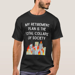 Camiseta Meu Plano de Reforma é o Colapso Total da Sociedad