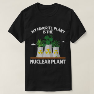 Camiseta Meu Planta Favorito É o Projeto de Usina Nuclear