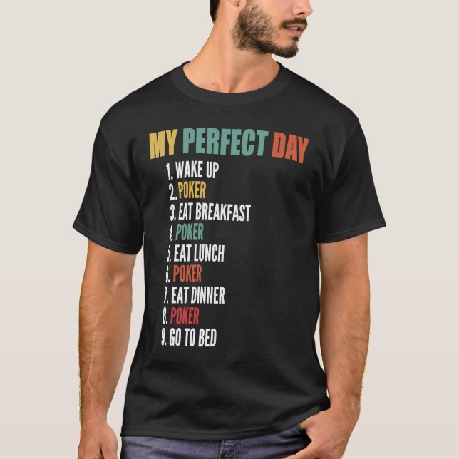 Camiseta Meu Poker Engraçado do Dia Perfeito (Frente)