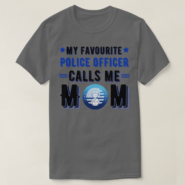 Camiseta Meu policial favorito me chama de mãe 1 (Frente do Design)