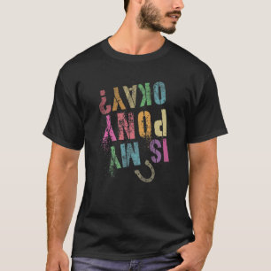 Camiseta MEU PÔNY ESTÁ BEM? Girl Horseback Rider Equestri