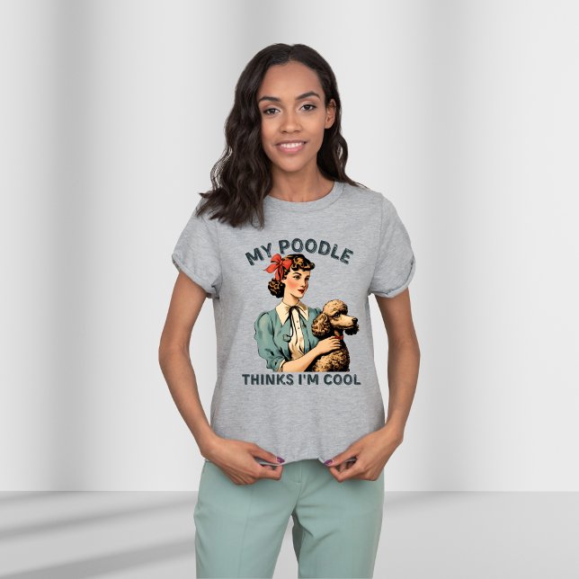 Camiseta Meu Poodle acha que sou Legal, vintage (Criador carregado)