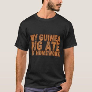 Camiseta Meu Porco Da Guiné Comeu Meu Trabalho De Casa
