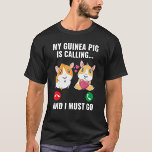 Camiseta Meu Porco Da Guiné Está Ligando E Eu Tenho Que Ir