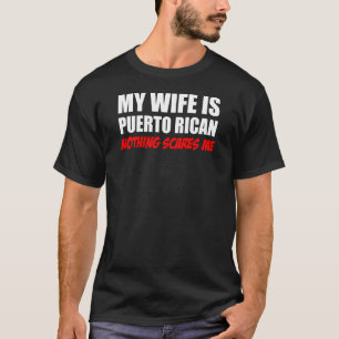 Camiseta Meu porto-riquenho da esposa nada sustos mim