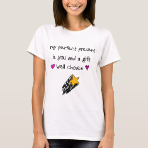Camiseta Meu Presente Perfeito É Você… e um Presente Bem Es