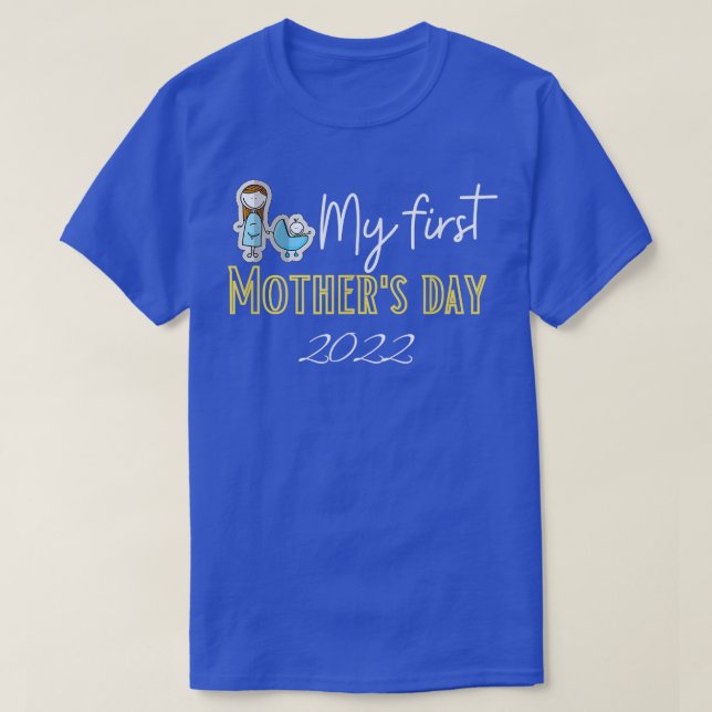 Camiseta Meu Primeiro Dia de as mães 2022 Feliz Feriado de  (Frente do Design)