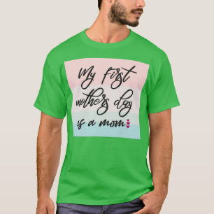 Camiseta Meu Primeiro Dia de as mães Como Mãe (3)