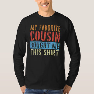Camiseta Meu Primo Favorito Me Comprou Este Primo