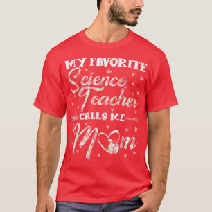 Camiseta Meu Professor De Ciência Favorito Me Chama Mãe Flo