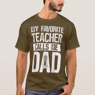 Camiseta Meu professor favorito me chama de Dia de os pais