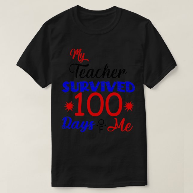 Camiseta Meu professor sobreviveu a 100 dias de mim 100 dia (Frente do Design)