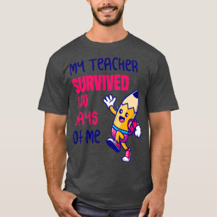 Camiseta Meu Professor Sobreviveu A 100 Dias De Mim 8