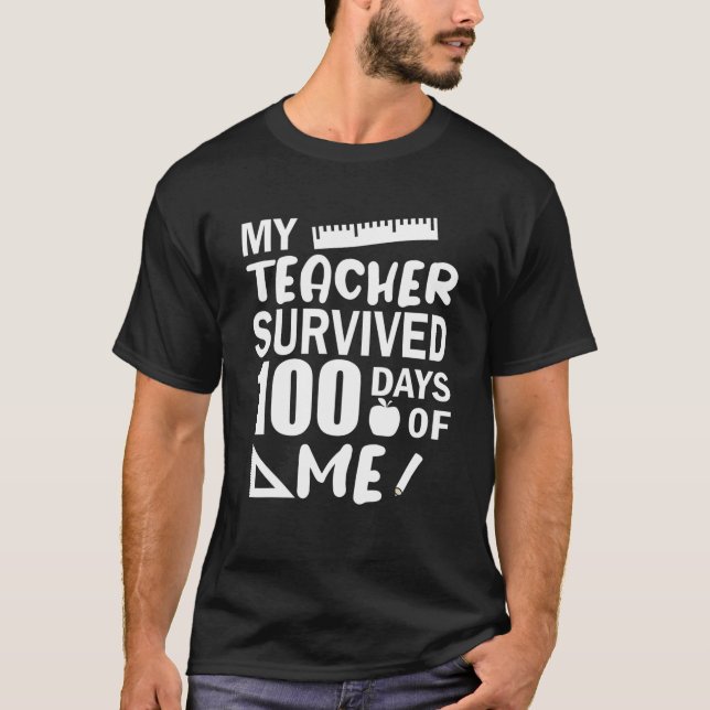 Camiseta Meu Professor Sobreviveu A 100 Dias De Mim, Engraç (Frente)