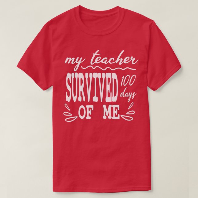Camiseta Meu Professor Sobreviveu A 100 Dias De Mim Engraça (Frente do Design)