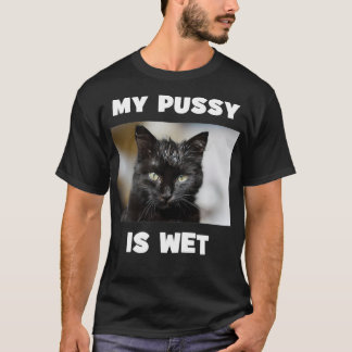 Camiseta Meu Pussy é gato gordo de dois lados e molhado