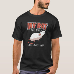 Camiseta Meu Rato E Eu Falamos Sobre Você Rodent Gerbils Do