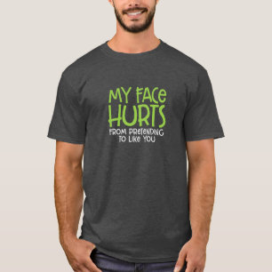 Camiseta Meu Rosto Dói...