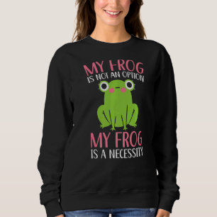 Camiseta Meu Sapo Não É Uma Opção Que Meu Sapo É Uma Necess