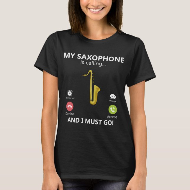 Camiseta Meu Saxofone Está Chamando E Eu Devo Ir Tocar Jazz (Frente)