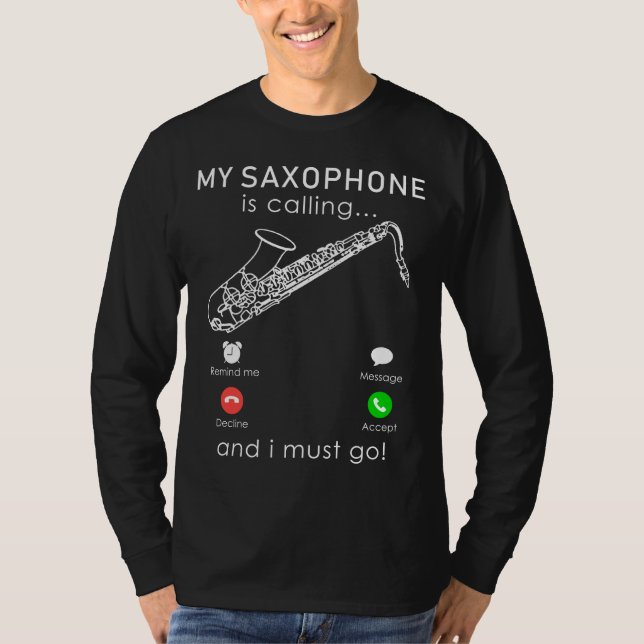 Camiseta Meu saxofone está chamando e eu preciso ir (Frente)