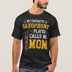 Camiseta Meu Saxofonista Favorito Me Chama de Mãe Música Ba