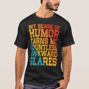 Camiseta Meu Sentido De Humor Me Dá Um Incontável Glare Des