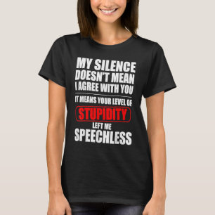 Camiseta Meu silêncio não significa que concordo com você