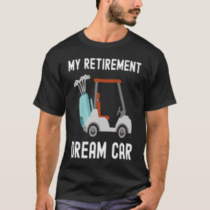 Camiseta Meu Sonho de Reforma Carro Engraçado Golfe Humor