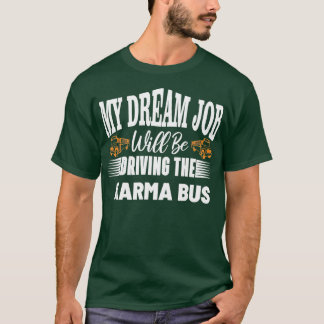 Camiseta meu sonho será dirigir o karma bus nice design