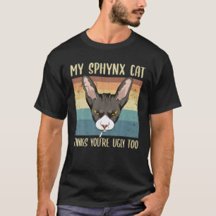 Camiseta Meu Sphynx acha que você é muito engraçado Ca s