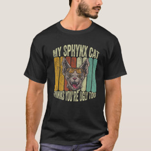 Camiseta Meu Sphynx acha que você é muito engraçado Ca s