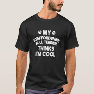 Camiseta Meu Staffordshire Bull Terrier acha que sou Rua Le
