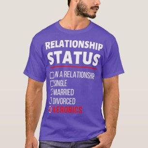 Camiseta Meu status de relacionamento é Aeróbica Engraçada 