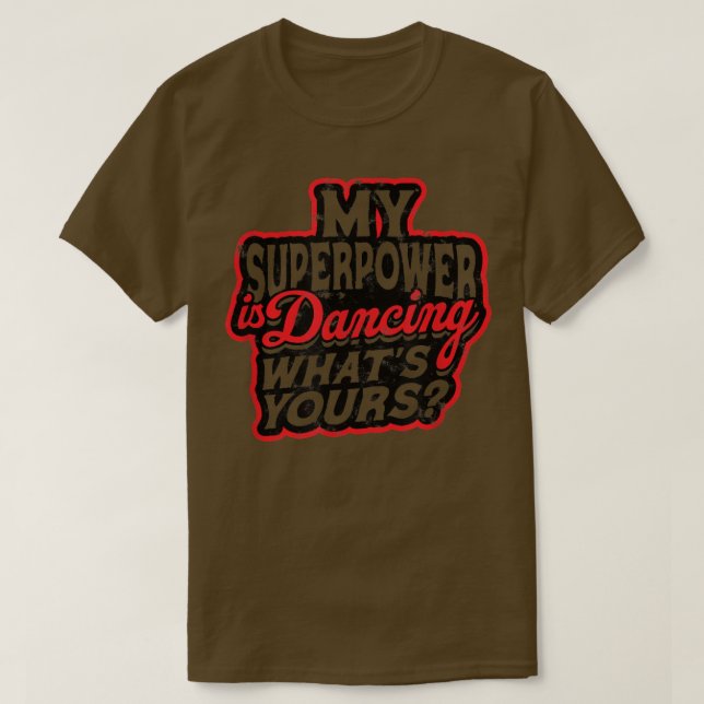 Camiseta Meu superpoder é dançar O que é seu - Música Danc (Frente do Design)